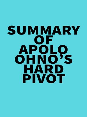 cover image of Summary of Apolo Ohno's Hard Pivot